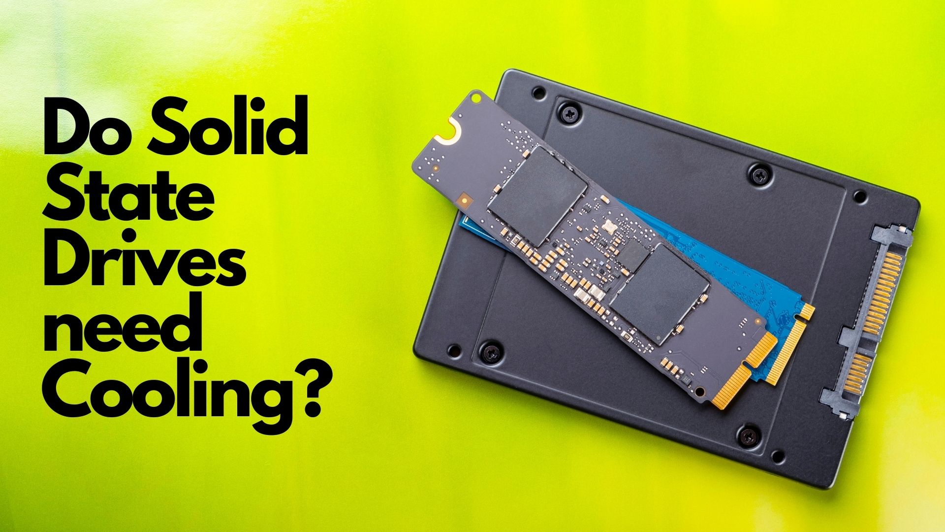 Do Solid State Drives need Cooling