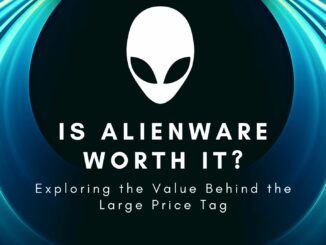 Is Alienware Worth It