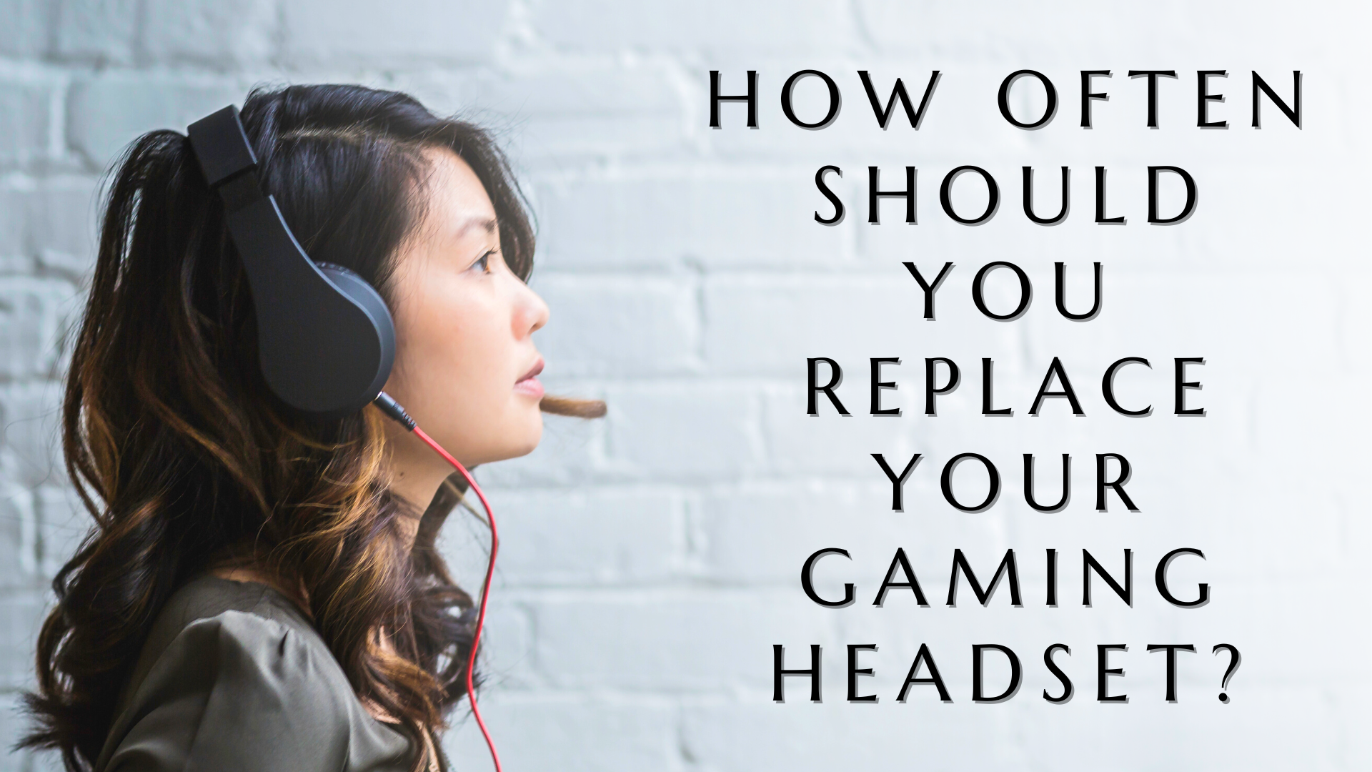 How often should you replace your gaming headset
