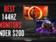 Best 144hz Monitors Under $200