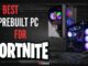 Best Prebuilt Gaming PC For Fortnite