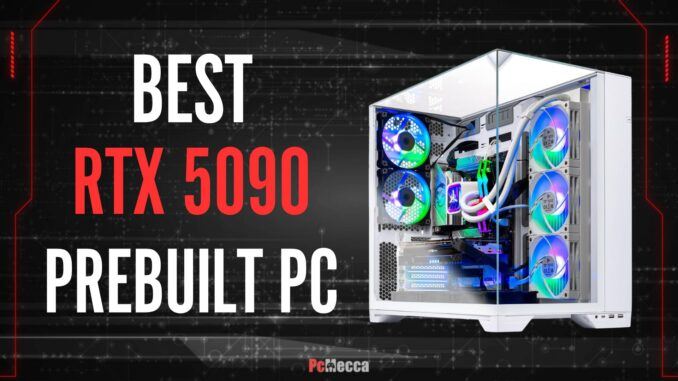 Best RTX 5090 Prebuilt Gaming PCs